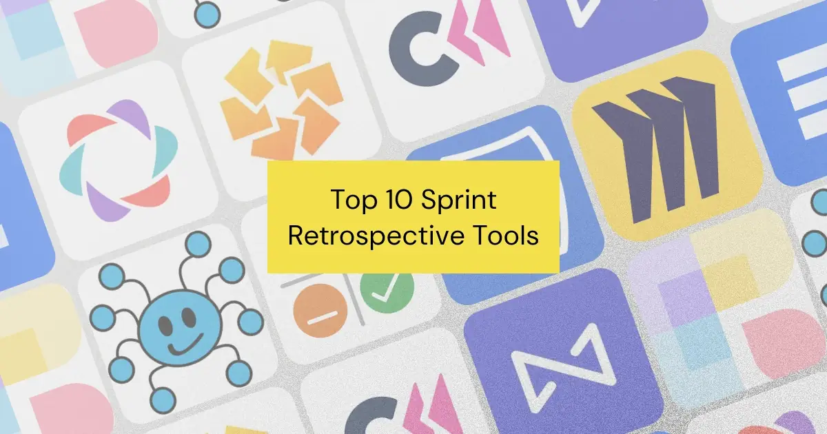 10 Best Sprint Retrospective Tools to Boost Your Team’s Performance