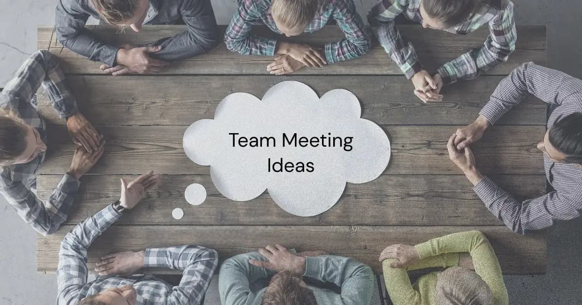 10+ Team Meeting Ideas and Team Meeting Topics to Boost Productivity and Cohesion
